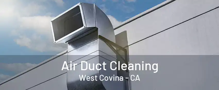 Air Duct Cleaning West Covina - CA