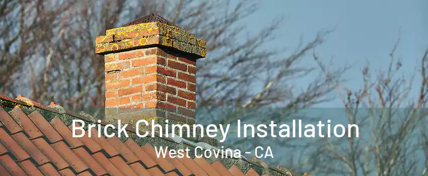 Brick Chimney Installation West Covina - CA