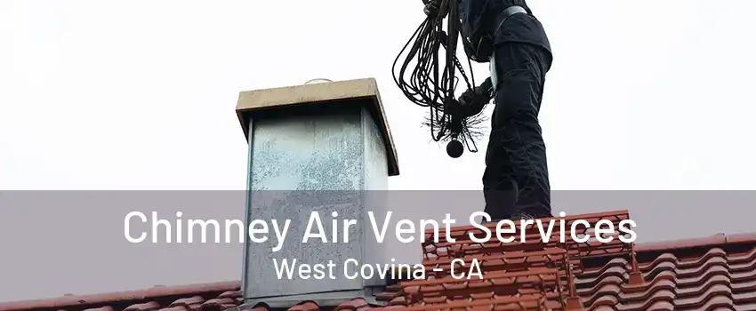 Chimney Air Vent Services West Covina - CA