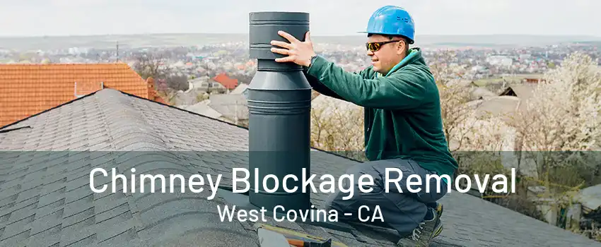 Chimney Blockage Removal West Covina - CA