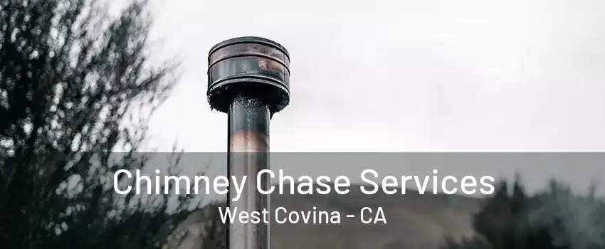 Chimney Chase Services West Covina - CA