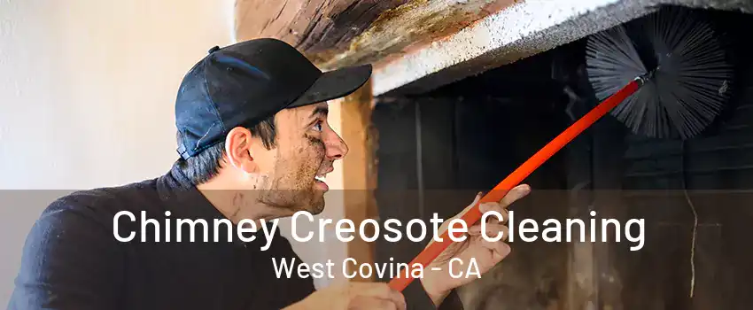 Chimney Creosote Cleaning West Covina - CA