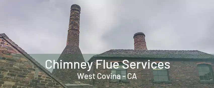 Chimney Flue Services West Covina - CA