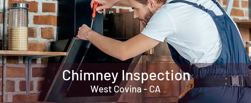 Chimney Inspection West Covina - CA