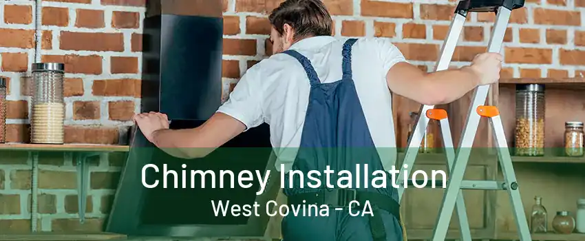 Chimney Installation West Covina - CA