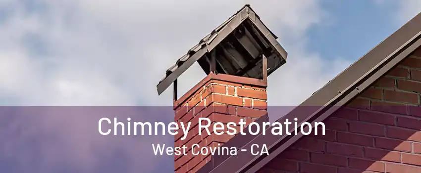 Chimney Restoration West Covina - CA