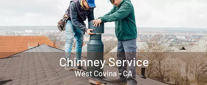 Chimney Service West Covina - CA