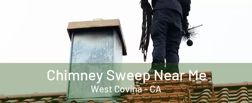 Chimney Sweep Near Me West Covina - CA