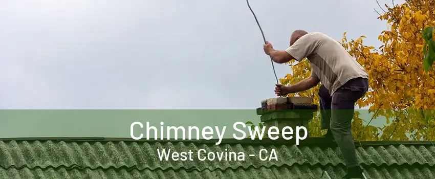 Chimney Sweep West Covina - CA