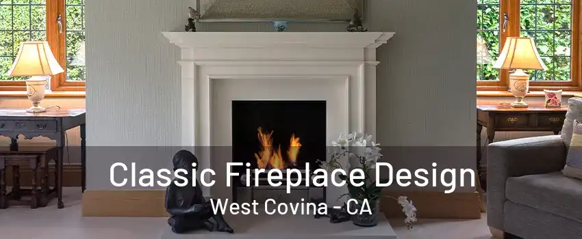 Classic Fireplace Design West Covina - CA