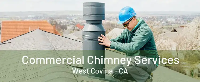 Commercial Chimney Services West Covina - CA