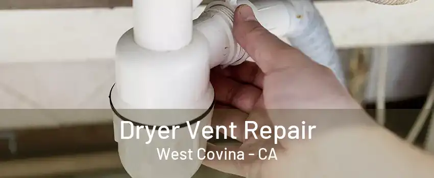 Dryer Vent Repair West Covina - CA