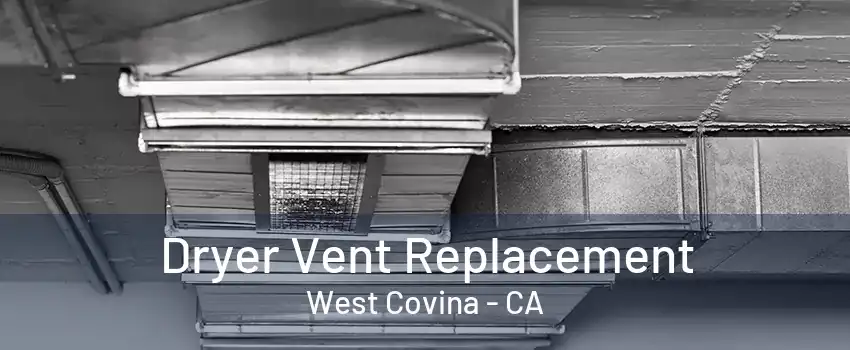 Dryer Vent Replacement West Covina - CA