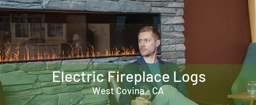 Electric Fireplace Logs West Covina - CA