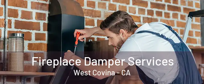 Fireplace Damper Services West Covina - CA