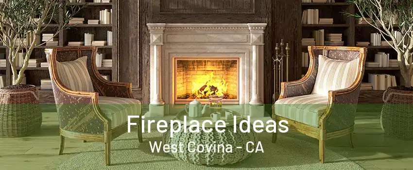 Fireplace Ideas West Covina - CA