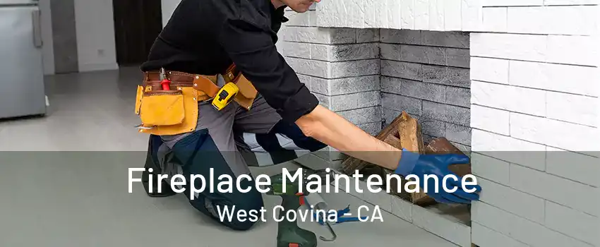 Fireplace Maintenance West Covina - CA