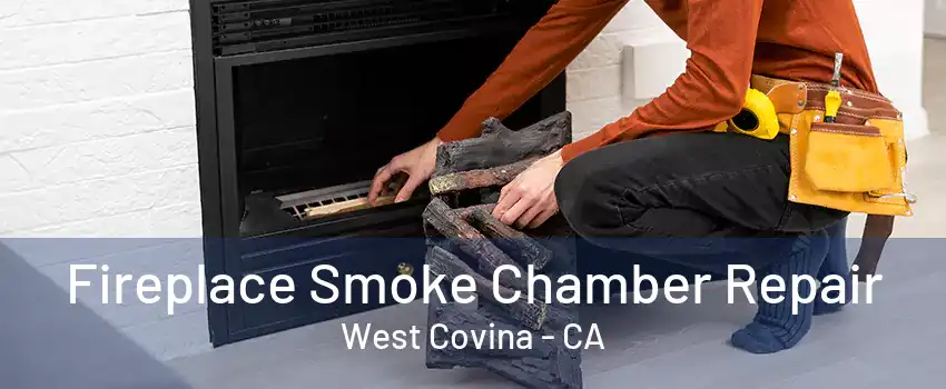 Fireplace Smoke Chamber Repair West Covina - CA