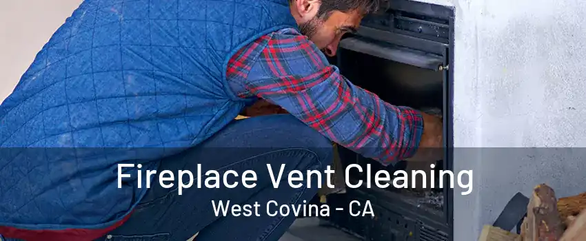 Fireplace Vent Cleaning West Covina - CA