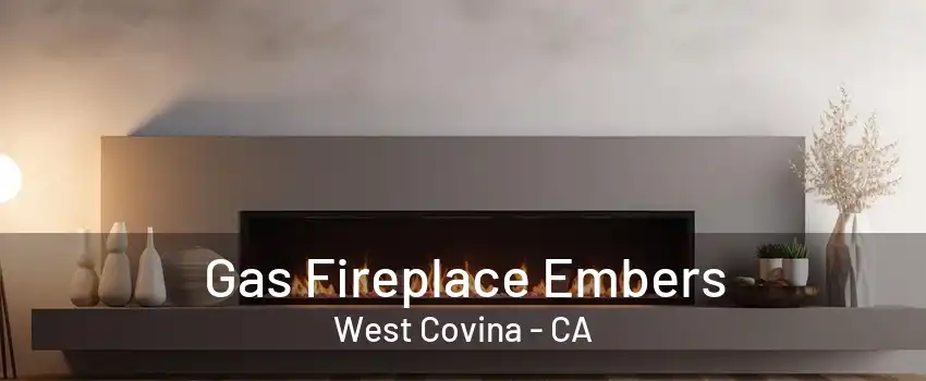 Gas Fireplace Embers West Covina - CA