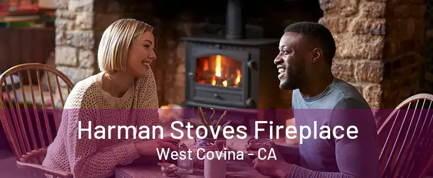 Harman Stoves Fireplace West Covina - CA