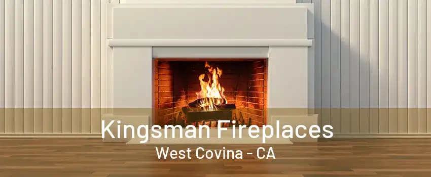 Kingsman Fireplaces West Covina - CA