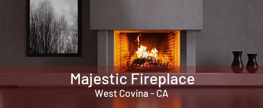 Majestic Fireplace West Covina - CA