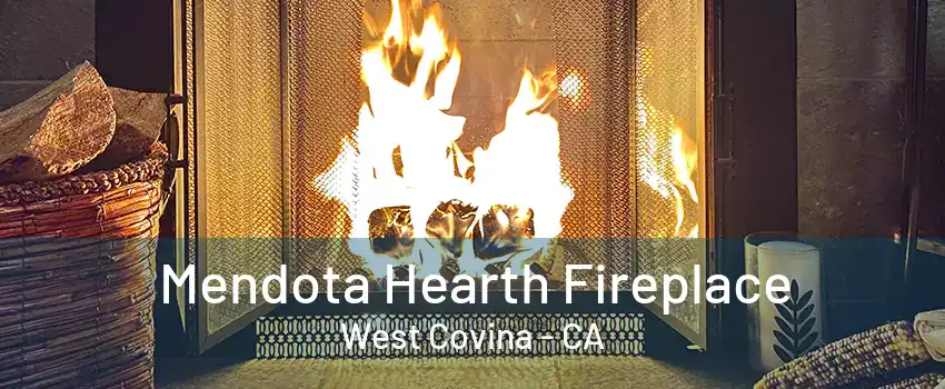 Mendota Hearth Fireplace West Covina - CA