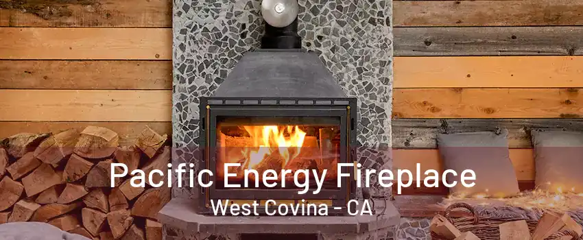 Pacific Energy Fireplace West Covina - CA