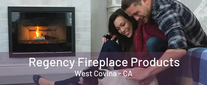 Regency Fireplace Products West Covina - CA