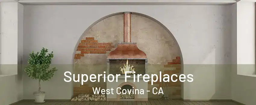 Superior Fireplaces West Covina - CA