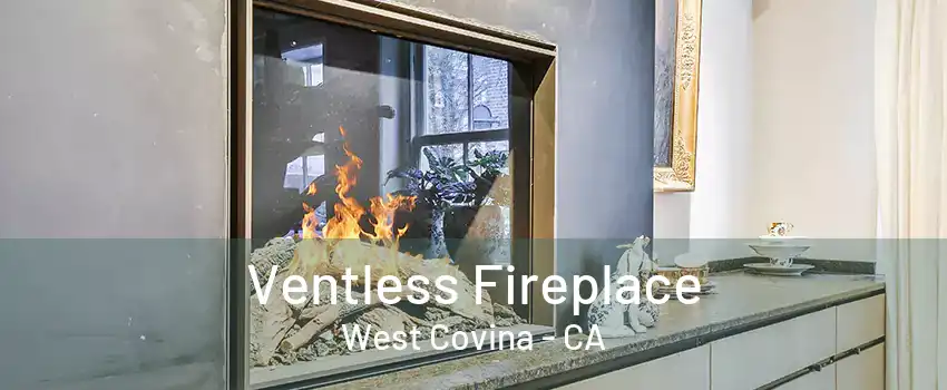 Ventless Fireplace West Covina - CA