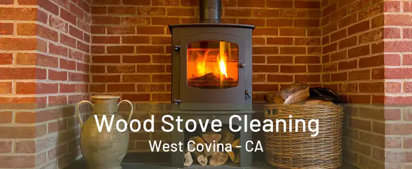 Wood Stove Cleaning West Covina - CA